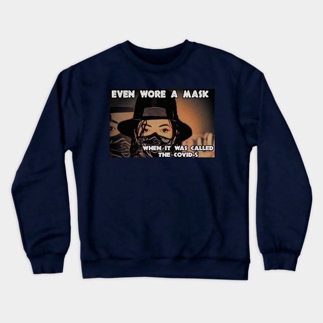 Wore A Mask Crewneck Sweatshirt by Erik Morningstar 